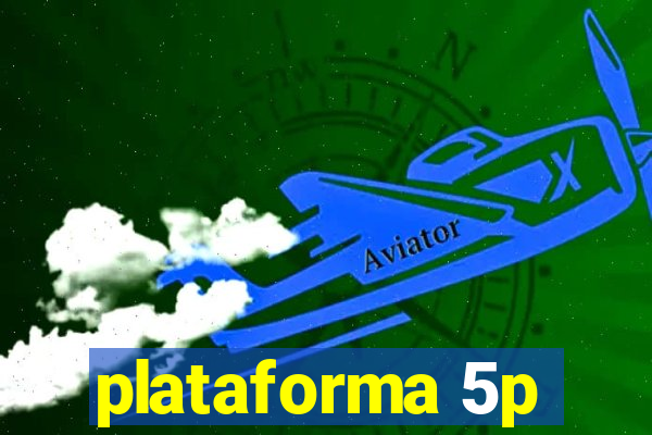 plataforma 5p